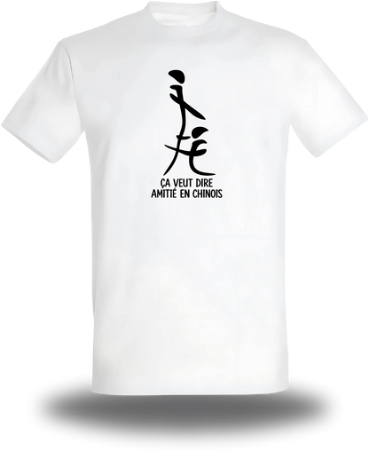 T-shirt blanc "Ca Veut Dire Amitie En Chinois" vu de face, design humour, humour beauf, sexe, sex