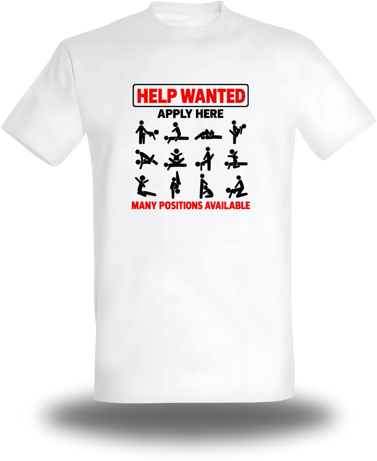 T-shirt blanc Help Wanted Apply Here - Sexual Positions vu de face, design humour, humour beauf, hot, Help Wanted Apply Here