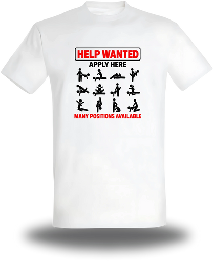 T-shirt blanc Help Wanted Apply Here - Sexual Positions vu de face, design humour, humour beauf, hot, Help Wanted Apply Here