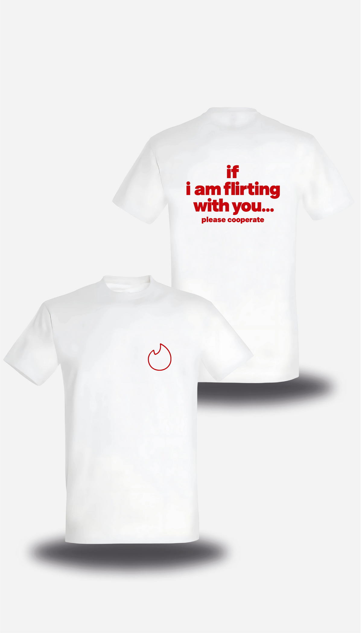 T-shirt blanc If I Am Flirting With You Please Cooperate vu de face et de dos, design humour, humour beauf, humour hot, hot