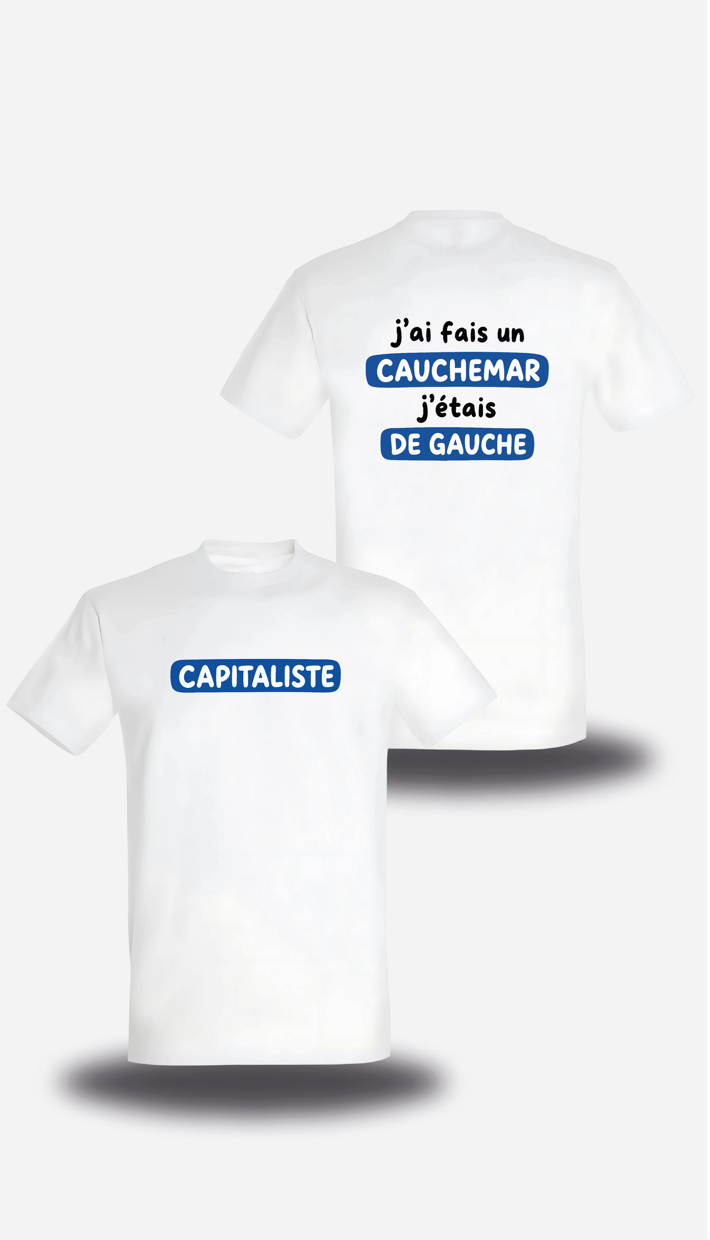 T-shirt j'ai fais un cauchemar j'étais de gauche