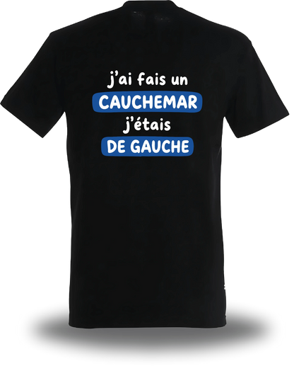 T-shirt j'ai fais un cauchemar j'étais de gauche