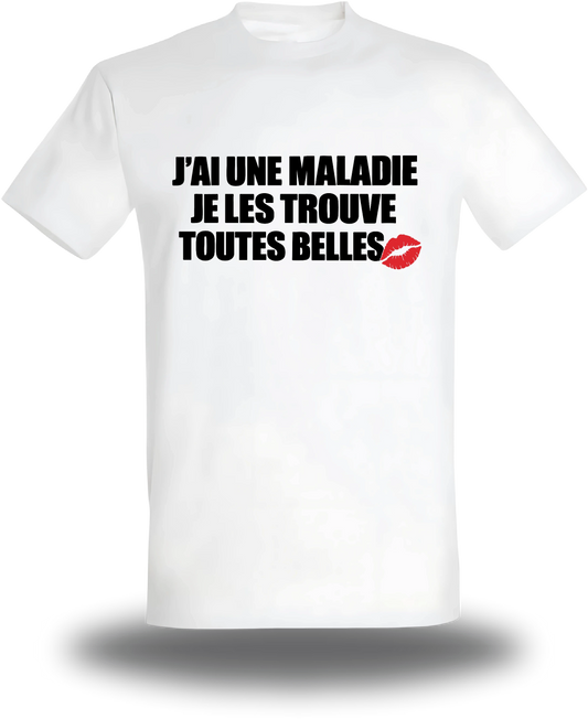 T-shirt blanc Je Les Trouves Toutes Belles vu de face, design humour, humour beauf, musique, sexy nana