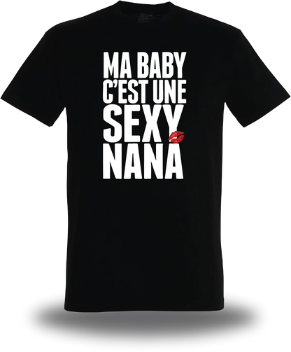 T-shirt Ma Baby c'est une Sexy Nana