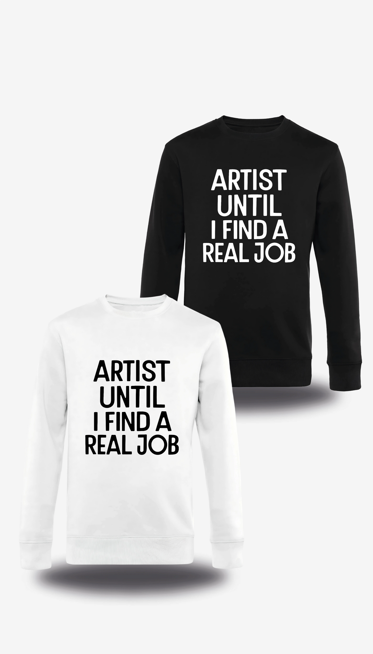 T-shirt manches longues Artist Until I Find A Real Job en blanc et noir, vus de face, design humour, musique, punch