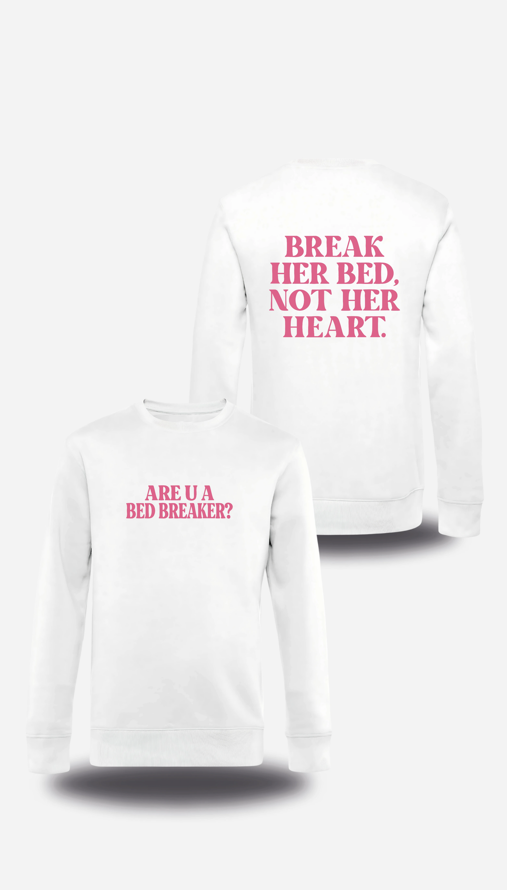 T-shirt Break Her Bed Not Her Heart
