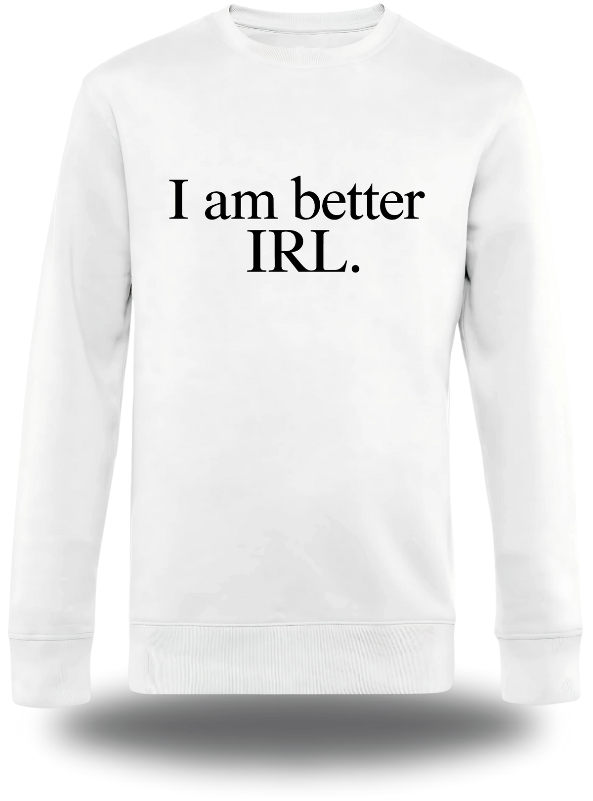 T-shirt manches longues blanc « I Am Better Irl » vu de face, design geek culture et internet
