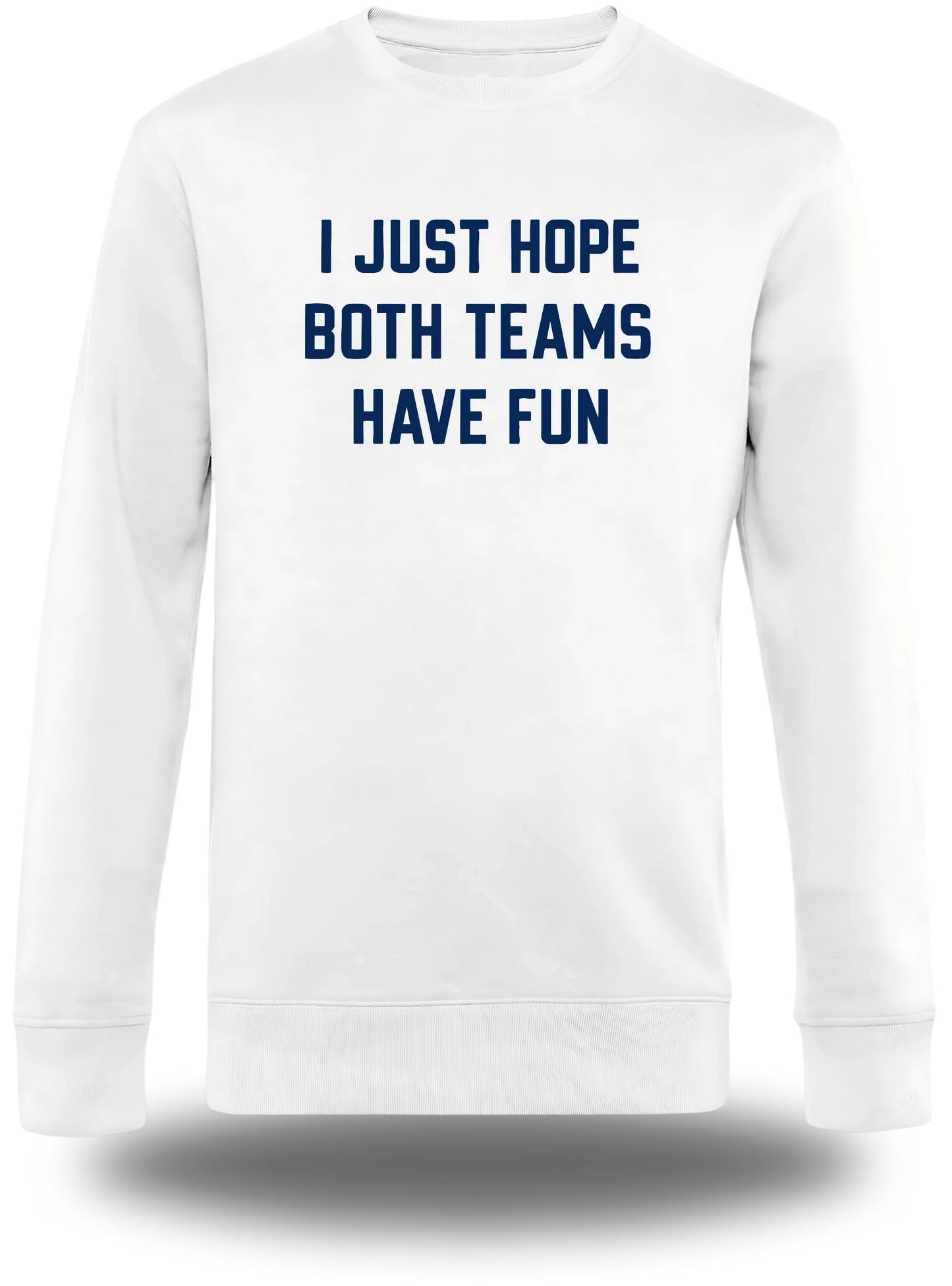 T-shirt I Just Hope Both Teams Have Fun