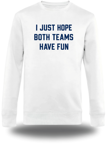 T-shirt I Just Hope Both Teams Have Fun