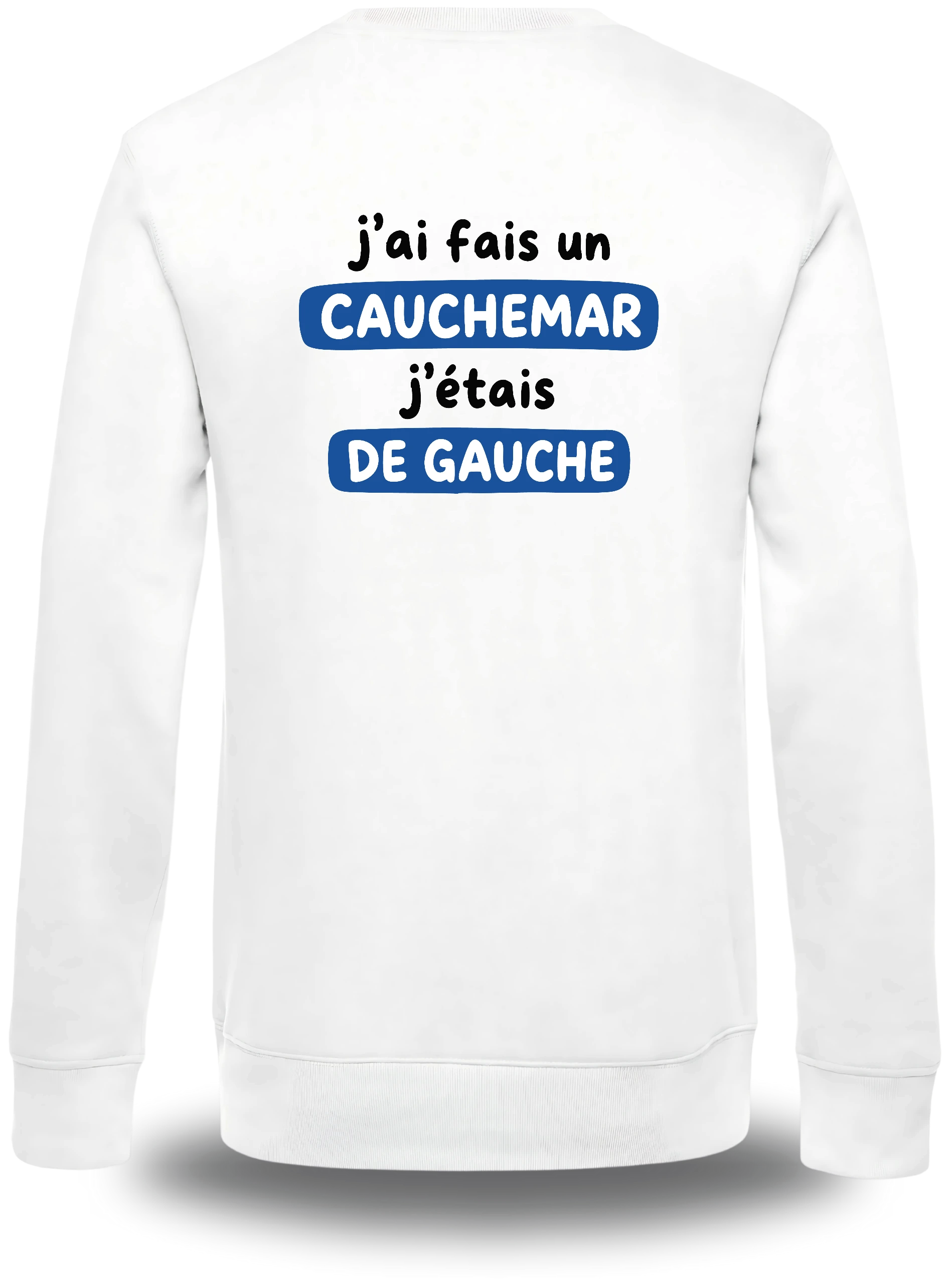 T-shirt j'ai fais un cauchemar j'étais de gauche