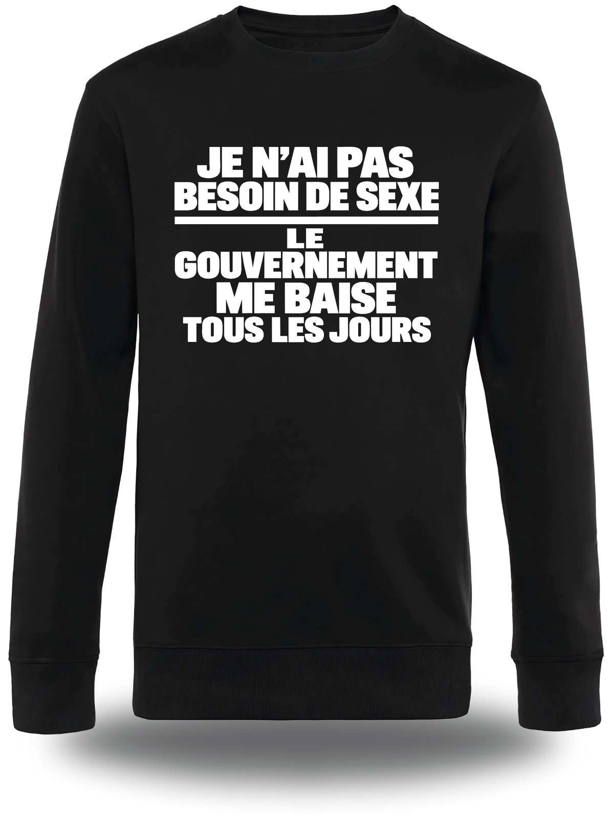 T-shirt manches longues noir « je n'ai pas Besoin de Sexe le Gouvernement me Baise tous les jours » vu de face, design humour