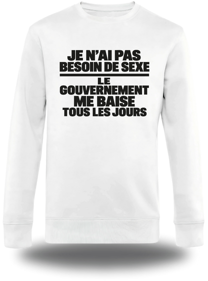 T-shirt manches longues blanc « je n'ai pas Besoin de Sexe le Gouvernement me Baise tous les jours » vu de face