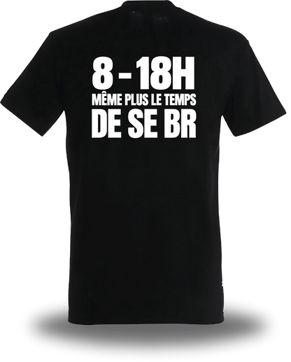 T-shirt noir Manifestation Lycée 8h 18h Plus Le Temps De Se Br vu de dos, design humour, communauté, politique, punch