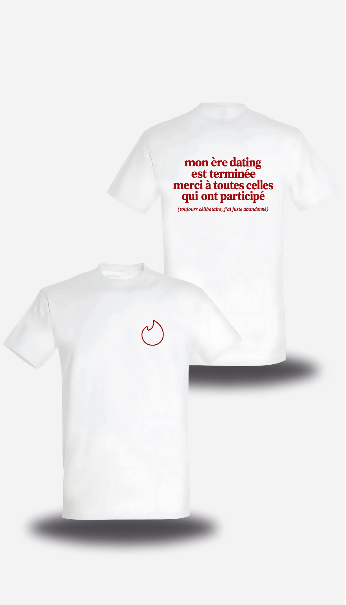 T-shirt blanc Mon Ere Dating Est Terminée vu de face et de dos, design humour, amour, punch, humour beauf