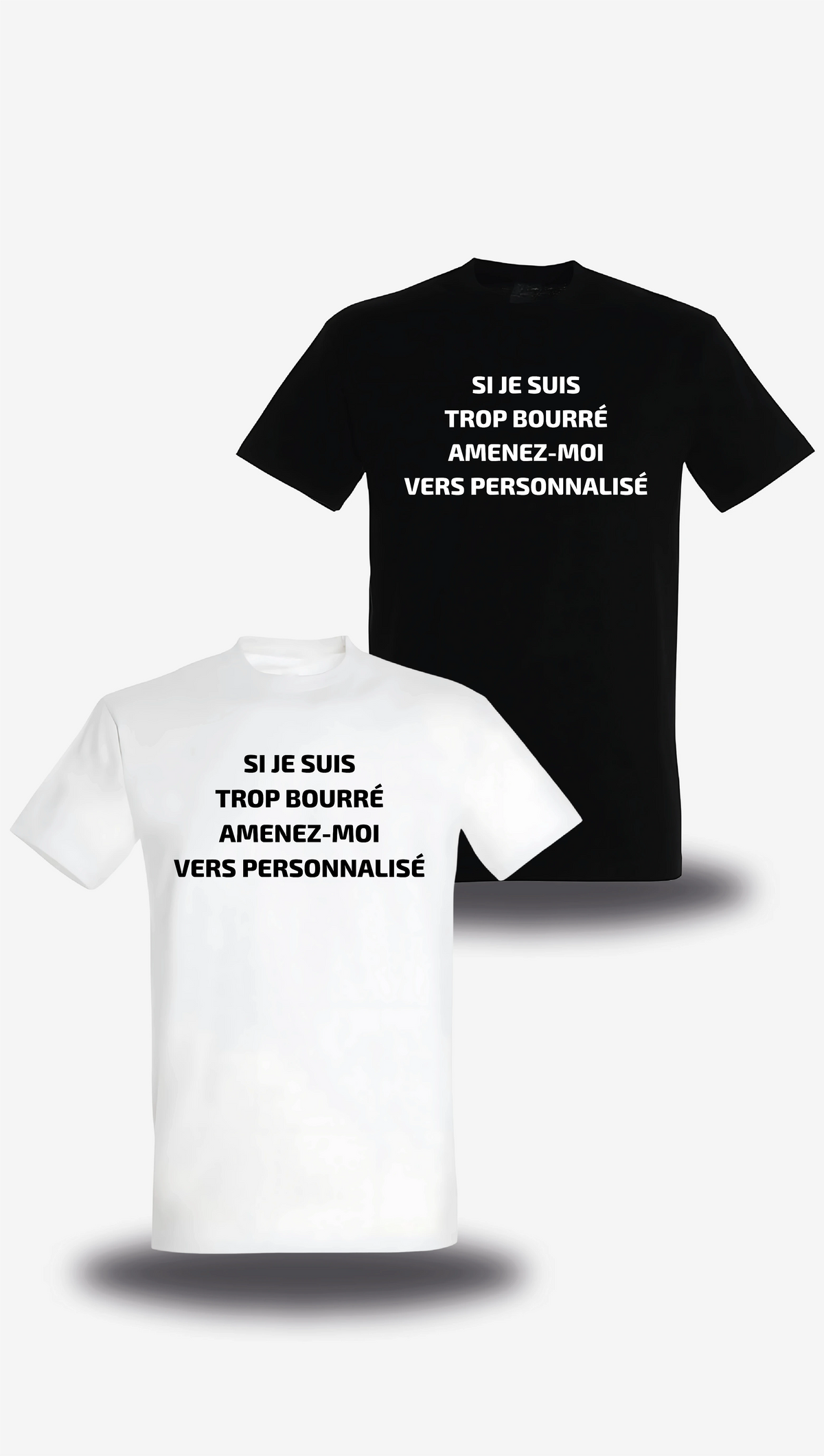 T-shirt Si Je Suis Trop Bourre Personnalisable, humour, soirée, humour beauf, Suis Trop Bourre Personnalisable