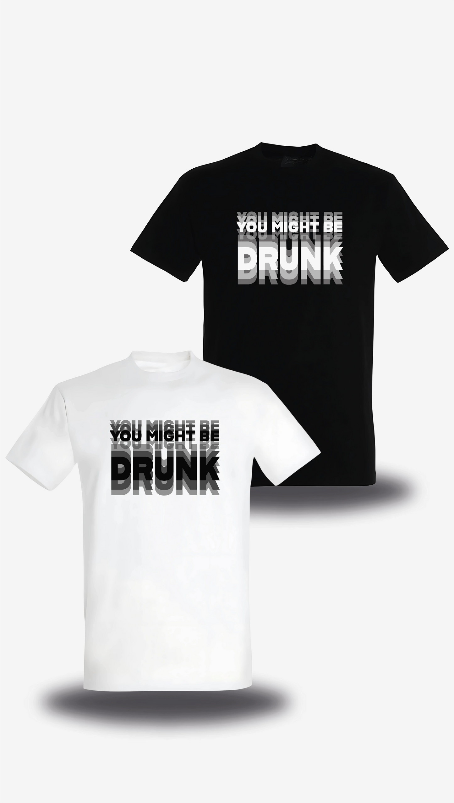 T-shirt You might be Drunk