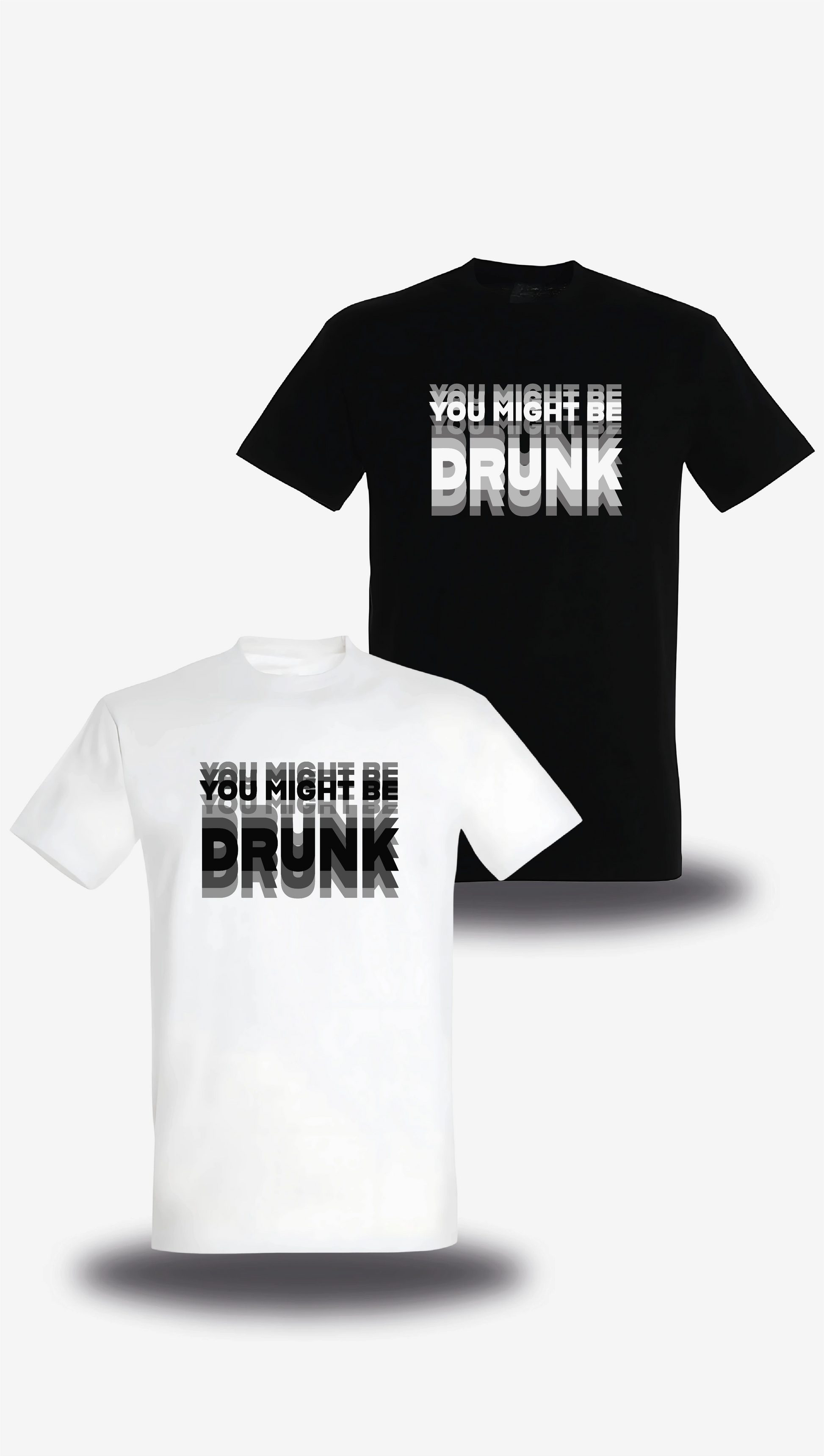T-shirt You might be Drunk